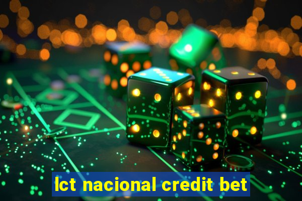 lct nacional credit bet